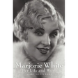 Marjorie White: Her Life and Work