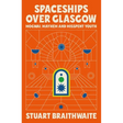 Spaceships Over Glasgow: Mogwai and Misspent Youth