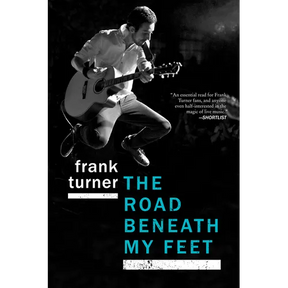 The Road Beneath My Feet: A Blisteringly Honest Memoir of Live Music and Life on Tour