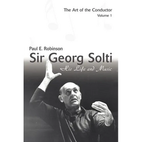 Sir Georg Solti: His Life and Music