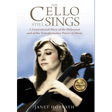 The Cello Still Sings: A Generational Story of the Holocaust and of the Transformative Power of Music