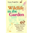 Wildlife in the Garden, Expanded Edition: How to Live in Harmony with Deer, Raccoons, Rabbits, Crows, and Other Pesky Creatures (EXPANDED)