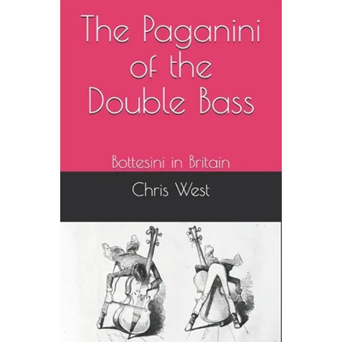 The Paganini of the Double Bass: Bottesini in Britain
