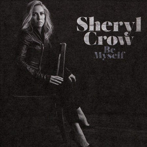 Sheryl Crow - Be Myself (CD)