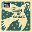 The Dawn Of Grace (Vinyl)