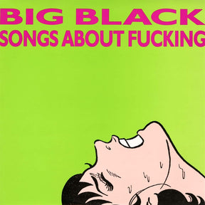 Big Black Songs About F***ing [Vinyl] - Apocalypse Vinyl