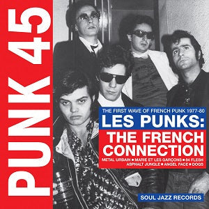 Soul Jazz Records Presents - Punk 45: Les Punks: The French Connection [CD]
