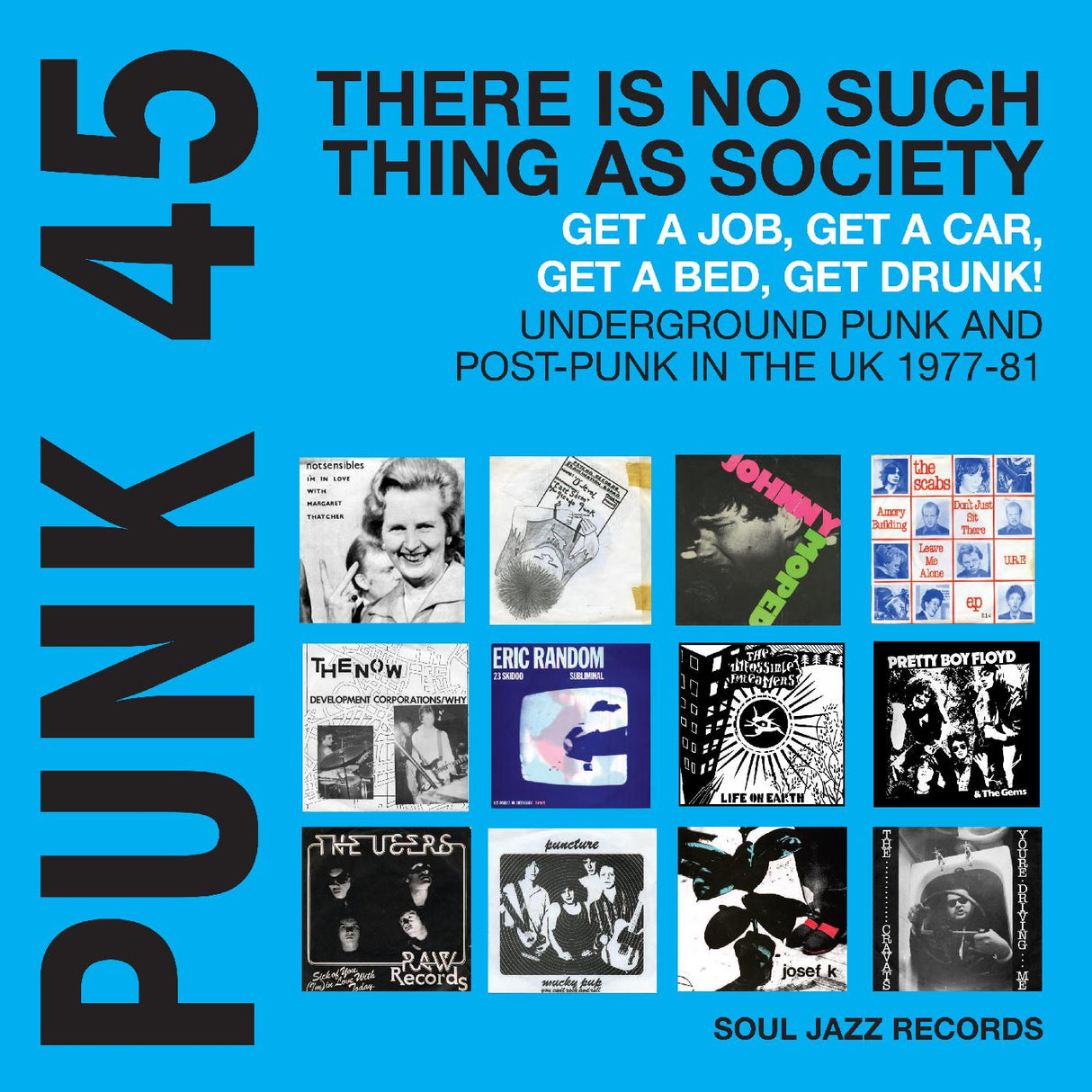 PUNK 45: There Is No Such Thing As Society ‚Äì Get A Job, Get A Car, Get A Bed, Get Drunk! Underground Punk And Post-Punk in the UK 1977-81 (CYAN BLUE VINYL) (Vinyl)