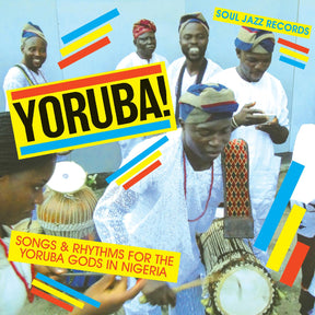 Soul Jazz Records Presents - YORUBA! Songs and Rhythms for the Yoruba Gods in Nigeria [CD]
