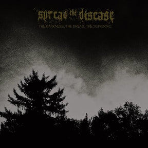 Spreading The Disease - The Dakness, The Dread. The Suffering [CD]