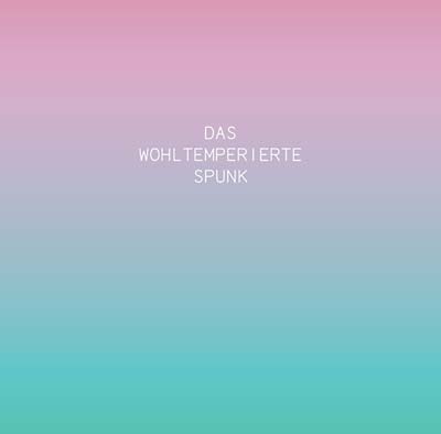 Das Wohltemperierte Spunk (CD)