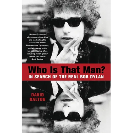 Who Is That Man?: In Search of the Real Bob Dylan