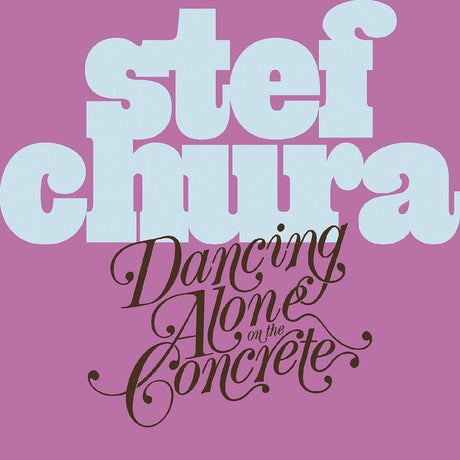 Stef Chura - Dancing Alone On The Concrete [Cassette]