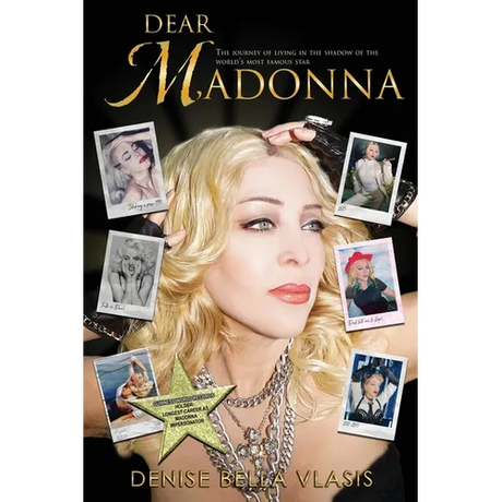 Dear Madonna: The Journey of Living in the Shadow of the World's Most Famous Star