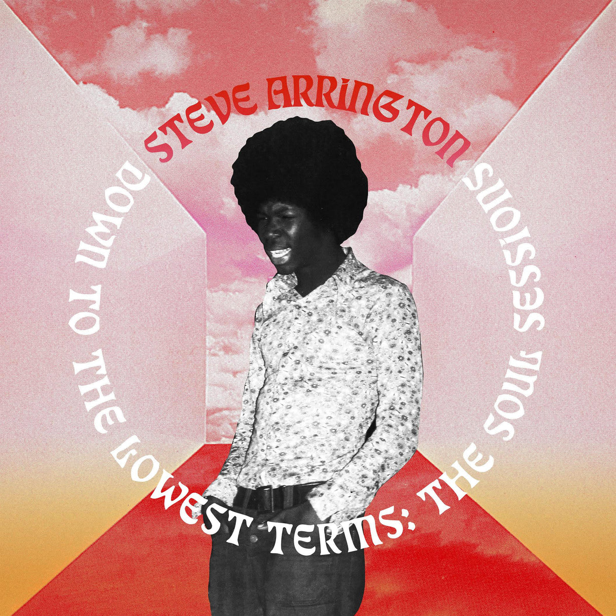 Steve Arrington Down To The Lowest Terms: The Soul Sessions [Records & LPs]