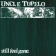 STILL FEEL GONE (180G) [Vinyl]