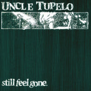 STILL FEEL GONE (180G) [Vinyl]