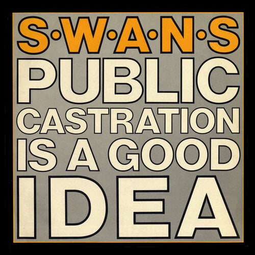 Swans Public Castration Is a Good Idea (IEX) [Records & LPs]