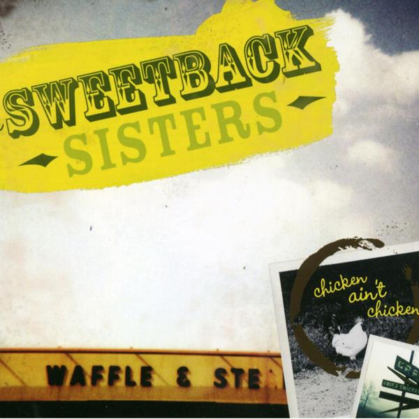 Sweetback Sisters Chicken Ain't Chicken [音乐 CD]