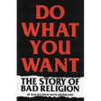 Do What You Want: The Story of Bad Religion