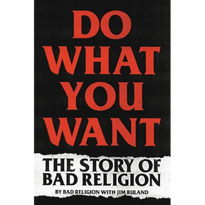 Do What You Want: The Story of Bad Religion