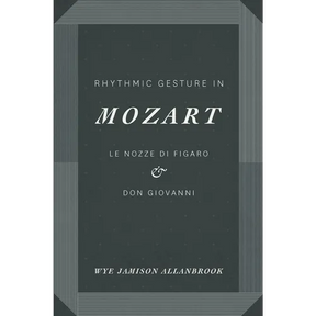 Rhythmic Gesture in Mozart: Le Nozze di Figaro and Don Giovanni