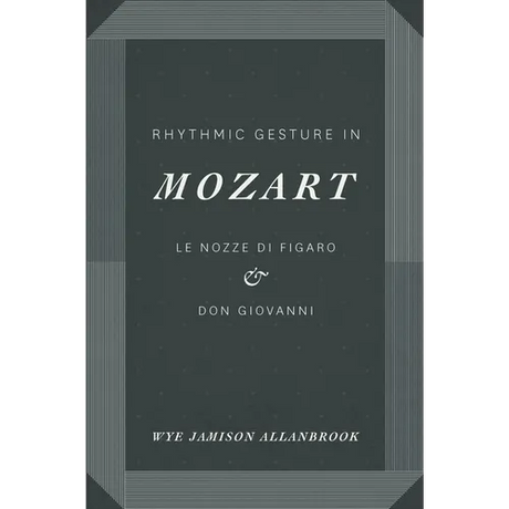 Rhythmic Gesture in Mozart: Le Nozze di Figaro and Don Giovanni