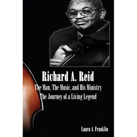 Richard A. Reid: The Man, The Music, and His Ministry - Paperback