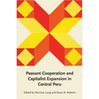 Peasant Cooperation and Capitalist Expansion in Central Peru