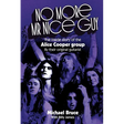No More Mr Nice Guy: The inside story of the Alice Cooper Group