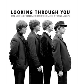 Looking Through You: Rare & Unseen Photographs from the Beatles Book Archive