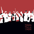 Tanda Tula Choir (Vinyl) - Apocalypse Vinyl