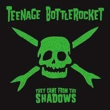 TEENAGE BOTTLEROCKET - They Came From the Shadows (Swamp Green Colored Vinyl) [Vinyl]