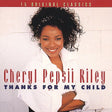 Cheryl Pepsii Riley - THANKS FOR MY CHILD [CD]