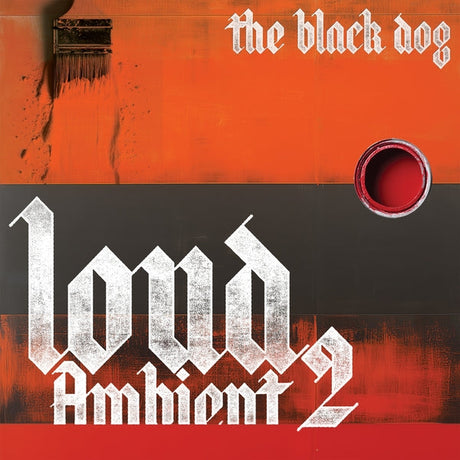The Black Dog - Loud Ambient 2 [CD] [CD]
