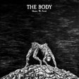 The Body - Master, We Perish (Deluxe Edition) [Vinyl]