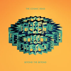 THE COSMIC DEAD - Beyond The Beyond [LP] [Vinyl]