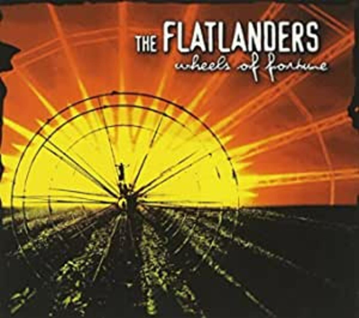 Las ruedas de la fortuna de los Flatlanders [CD de música]