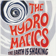The Hydromatics - The Earth Is Shaking [LP] [Vinyl]