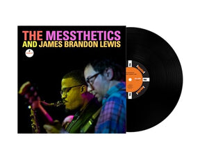 The Messthetics/James Brandon Lewis The Messthetics and James Brandon Lewis [LP] [Vinyl] - Apocalypse Vinyl