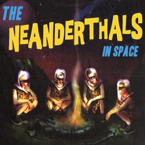 The Neanderthals In Space (YELLOW VINYL) (Vinyl) - Apocalypse Vinyl