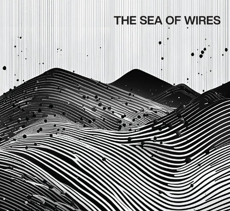 The Sea Of Wires [CD]