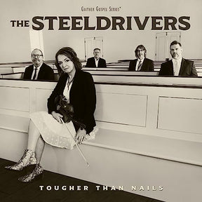 The SteelDrivers Tougher Than Nails [LP] [Vinyl] - Apocalypse Vinyl