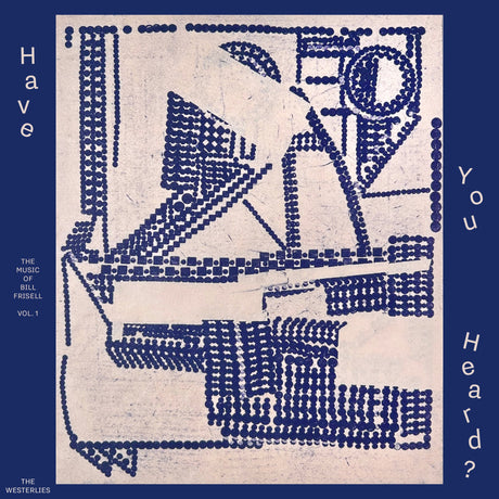 Have You Heard? The Music Of Bill Frisell, Vol. 1 [CD]