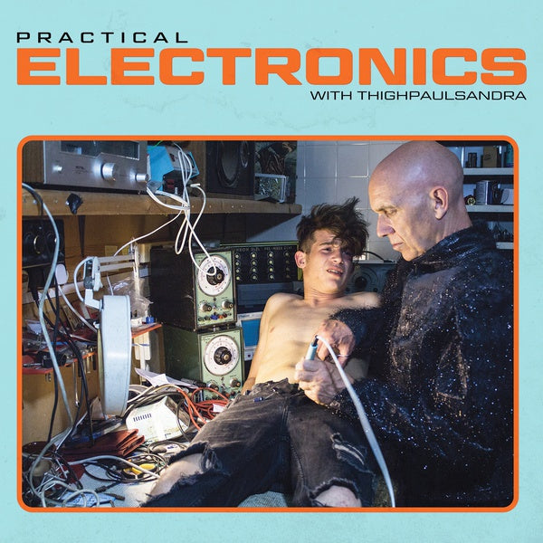 Practical Electronics with Thighpaulsandra (Vinyl)