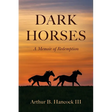 Dark Horses: A Memoir of Redemption