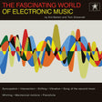 The Fascinating World of Electronic Music (Vinyl) - Apocalypse Vinyl