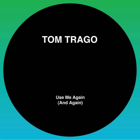 TOM TRAGO - Use Me Again (And Again) (Ltd 2025 Rp Edition) (Original Mix And Carl Craig Rework) [12"] [Vinyl]