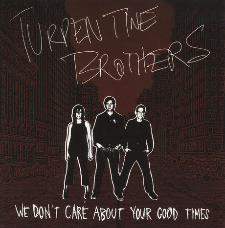 We Don't Care About Your Good Times (Vinyl) - Apocalypse Vinyl