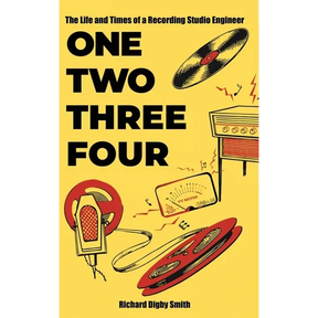 One, Two, Three, Four: The Life and Times of a Recording Studio Engineer